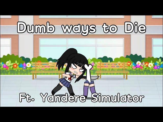 Dumb ways to die | Ft. Yandere Simulator | GachaStudio Luna