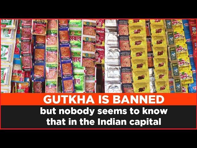 Gutkha is banned but nobody seems to know that in the Indian capital