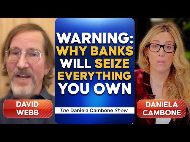 Warning: Why Banks Will Seize Everything You Own Unless We Stop the “Great Taking”