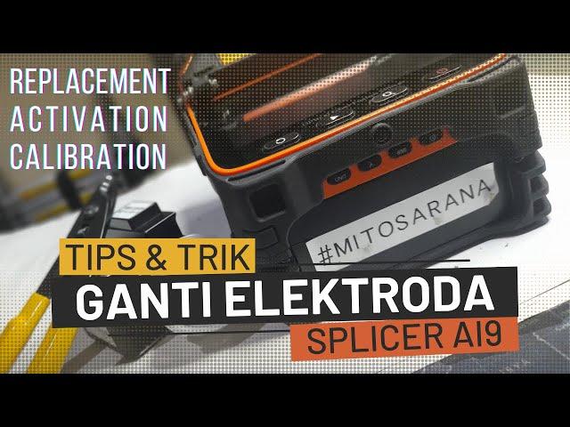 How to Replace, Activate and Calibrate the Signalfire AI 9 Splicer Electrode