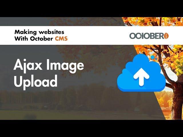 Making Websites With October CMS - Part 45 - Ajax Image Upload