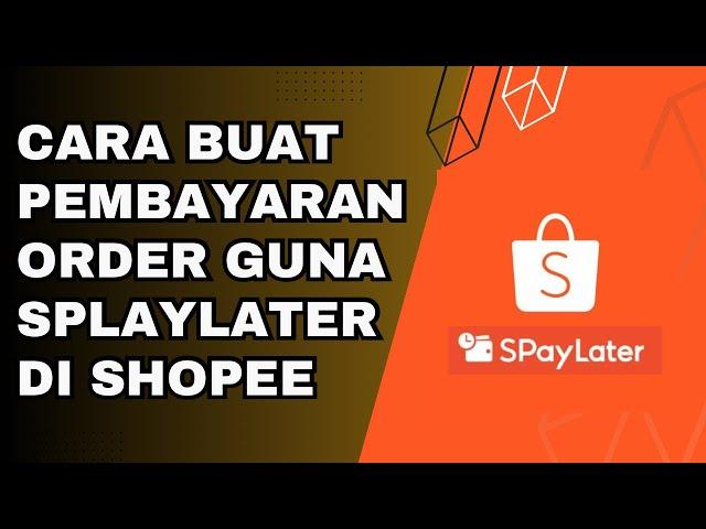 Cara Guna Spaylater Beli Barang Di Shopee Malaysia Beli Dulu Bayar Kemudian 2024