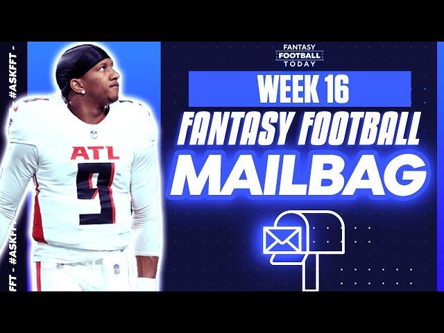 Week 16 MAILBAG! Expert Q&A, Start/Sit Tips & Latest Updates! | 2024 Fantasy Football Advice