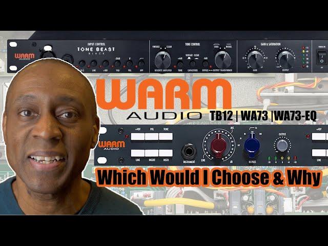 Warm Audio TB12 or WA73 Which Would I Choose To Buy And Why WA73-EQ
