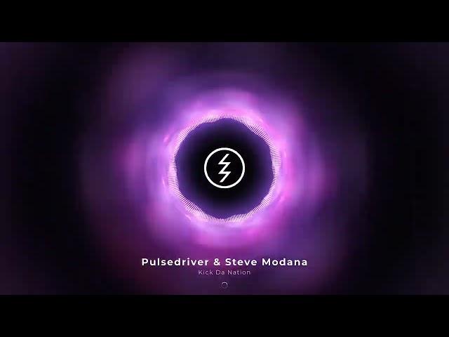 Pulsedriver & Steve Modana - Kick Da Nation