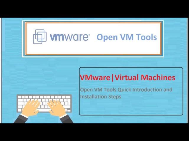 VMWare Virtual Machines | Open VM Tools Installation and Configuration