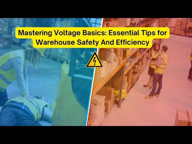 Mastering Voltage Basics: Essential Tips for Warehouse Safety and Efficiency #learninganddevelopment