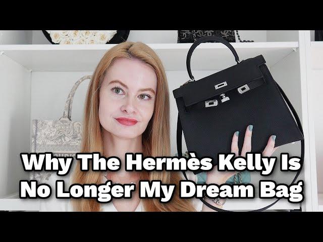 Why The Hermès Kelly Is No Longer My Dream Bag  || So disappointed
