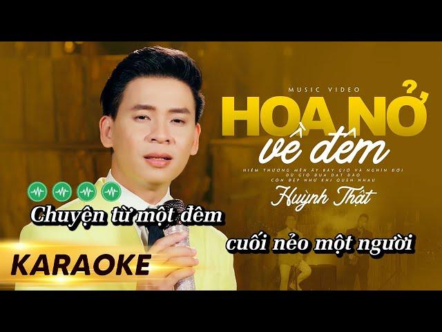 KARAOKE | Hoa Nở Về Đêm - Huỳnh Thật | Beat Gốc