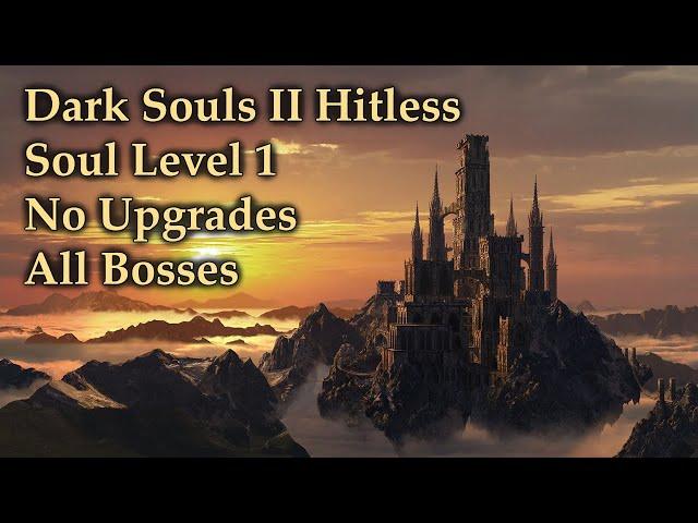 No-Hit Dark Souls 2 All Bosses SL1 No Upgrades/Infusions