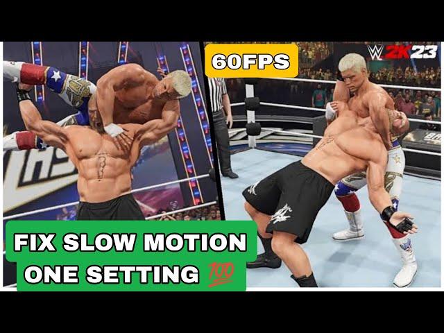 WWE 2K23 SLOW MOTION Fix | Fix SLOW MO in any WWE 2K Game | Just One Setting 100% | 60FPS