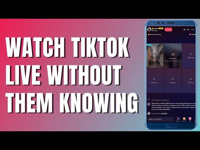 How To Watch a TikTok Live Without Them Knowing