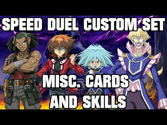 "GX Final Season" Custom, Speed Duels Set miscellaneous cards + Where to find Skills?