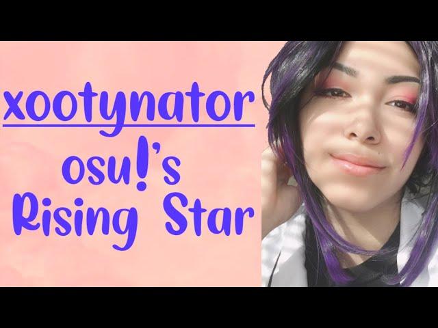 xootynator: osu!'s Rising Star