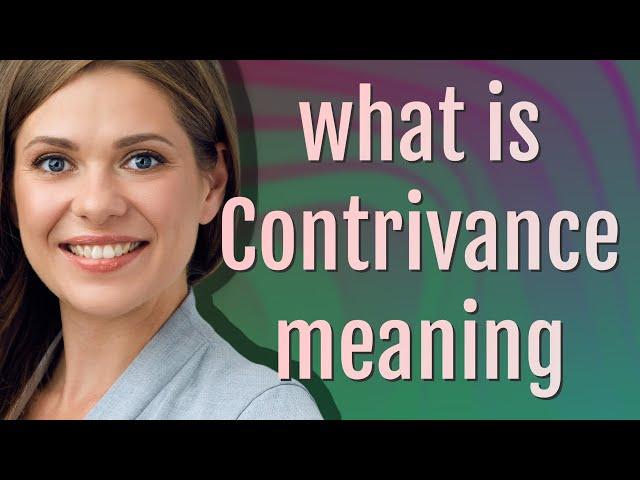 Contrivance | meaning of Contrivance