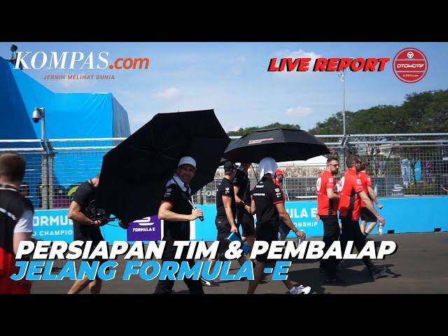 LIVE REPORT | Persiapan Tim & Pembalap Jelang Formula - E | Jumat, 3 Juni 2022