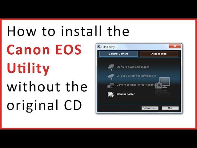 How to install the Canon EOS Utility without the original CD