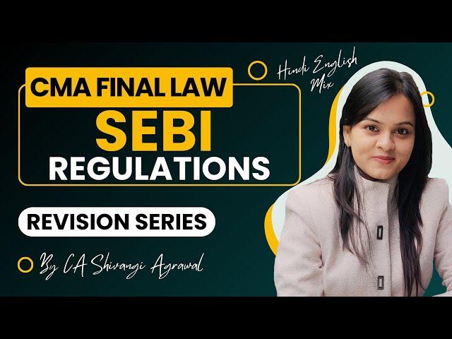 SEBI Regulations | CMA Final Law Marathon Revision Series | Hinglish | June 2024