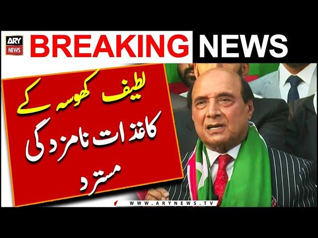 PTI's Latif Khosa's nomination papers rejected | Breaking News