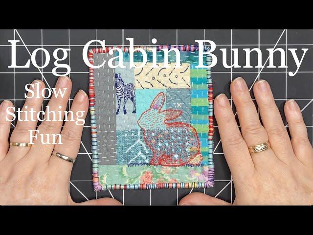 Slow Stitching Log Cabin Bunny Relaxing Textile Art Quilt