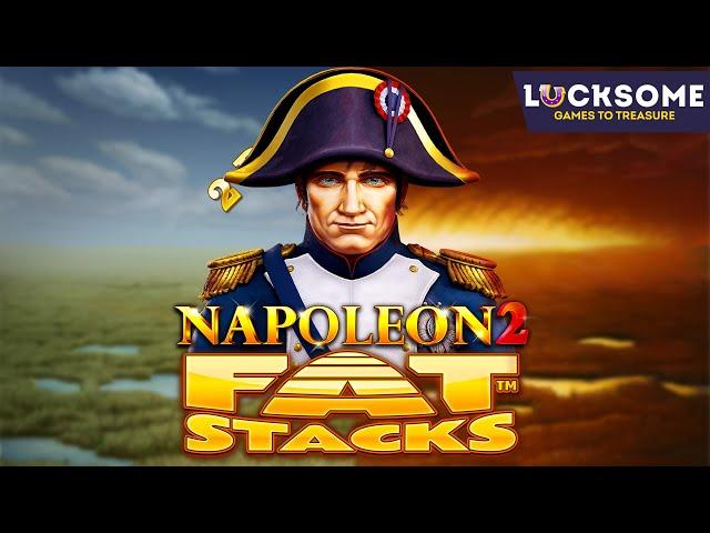 Napoleon 2 FatStacks - a Slot Game by Lucksome Gaming