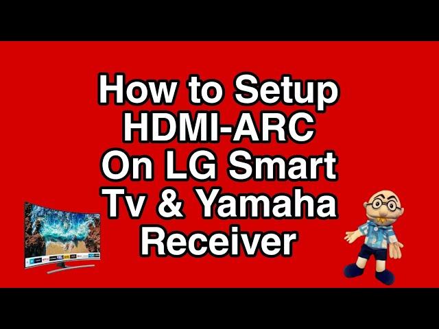 How to Setup HDMI ARC on LG Smart Tv and Yamaha Receiver