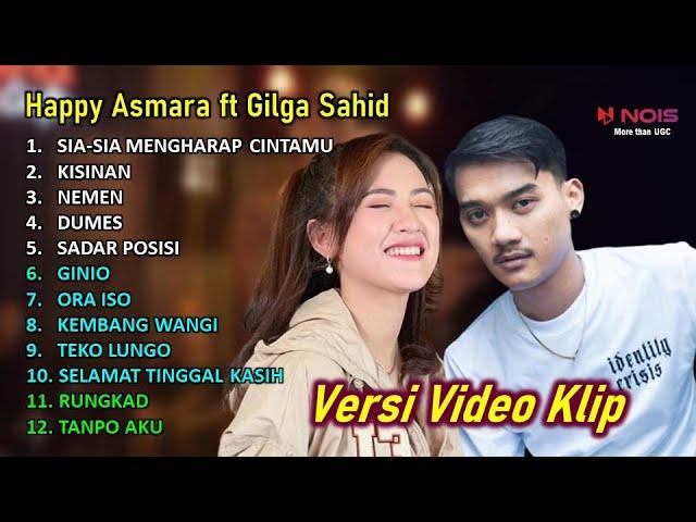 HAPPY ASMARA ft GILGA SAHID–SIA-SIA MENGHARAP CINTAMU–KISINAN–GINIO–NEMEN I FULL ALBUM TERBARU 2023