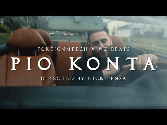 ForeignMeech x WZ Beats - Pio Konta (Official Music Video)