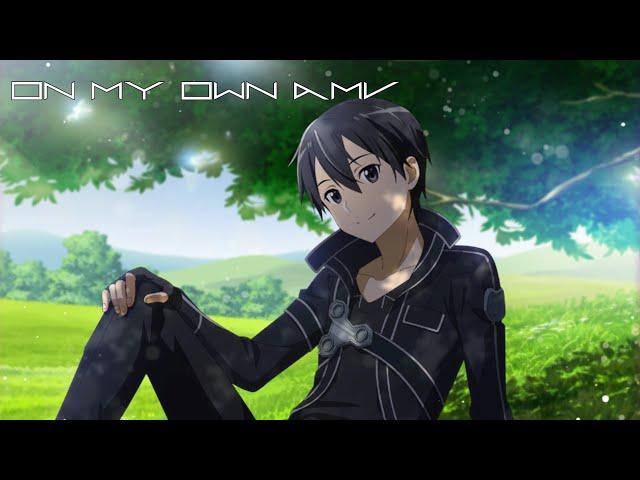 sao amv last fight of kirigaya kazuto on my own