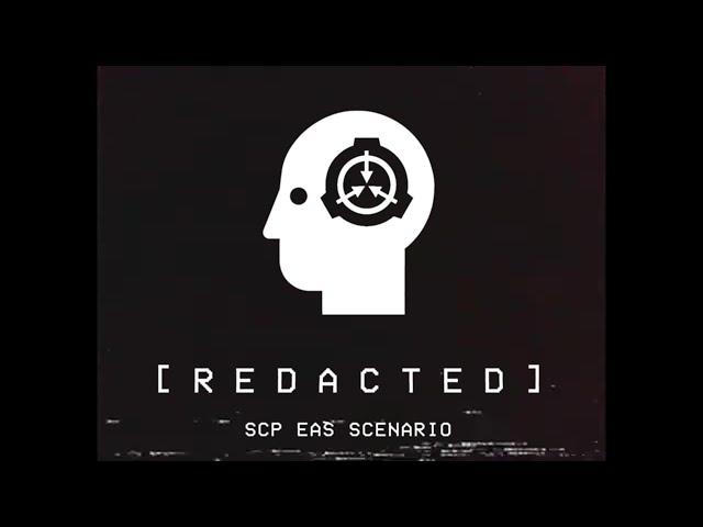 [R E D A C T E D] - SCP EAS Scenario