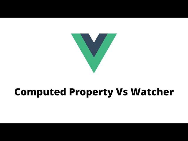 Watcher and Computed Property | Difference | When to use What | Usage in Vue 2 and Vue 3