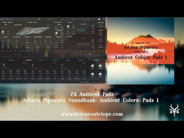 Arturia Pigments Presets | Vicious Antelope - Ambient Colors: Pads 1 - Ambient Music Synth Presets