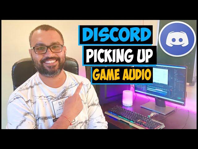 How to Fix discord picking up game audio in Windows 10