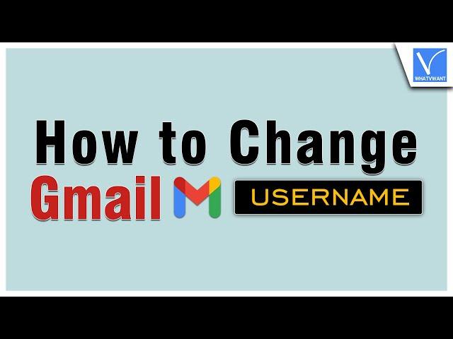 How to change Gmail Username