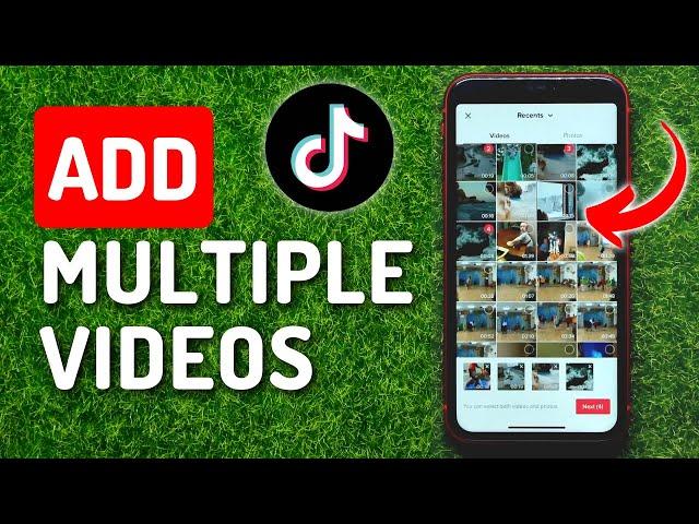 How To Add Multiple Videos On TikTok