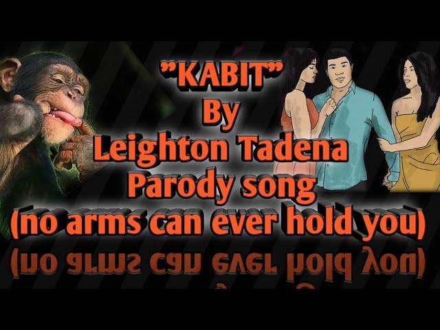 "KABIT" PARODY SONG | NO ARMS CAN EVER HOLD YOU |