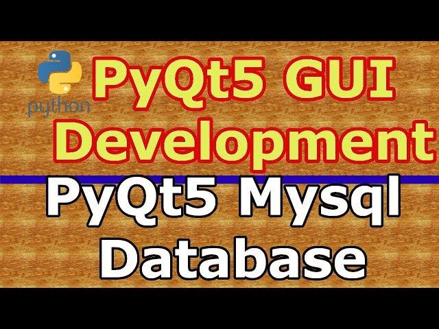 How To Connect PyQt5 Application With Mysql Database