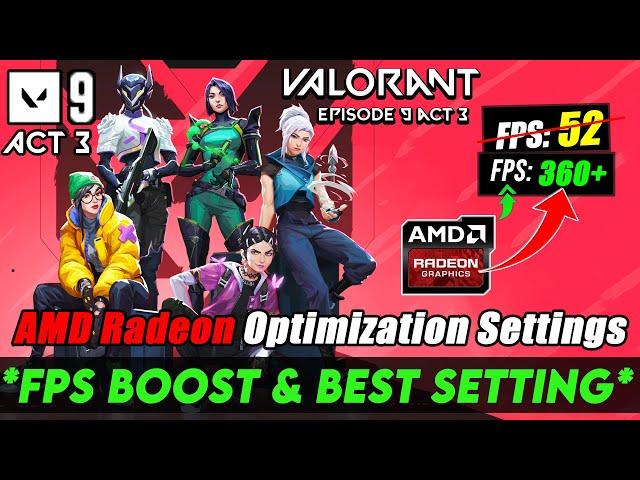 AMD Radeon Best Settings For Valorant Episode 9 Act 3 | Valorant Episode 9 Act 3 FPS Boost Guide