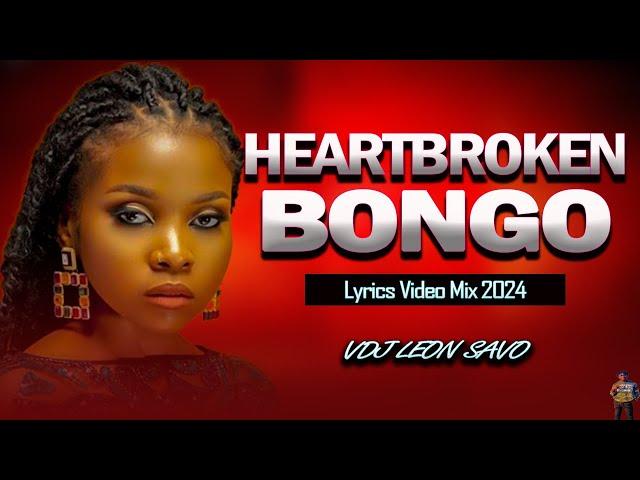 HEARTBROKEN BONGO LYRICS VIDEO MIX 2024 BY VDJ LEON SAVO LODY,ZUCHU,ASLAY, RAYVANNY, DIAMOND,MARIOO