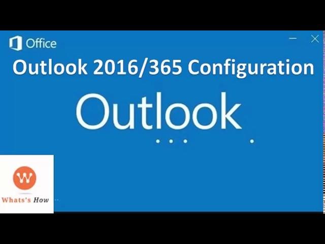 How to Setup Outlook 2016 Email account | Outlook 2016/365 POP/IMAP Configuration