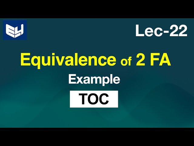 Equivalence of two FA example | TOC  | Lec-22 | Bhanu Priya