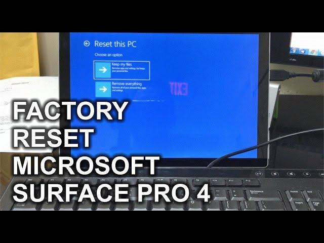 How to Reset a Microsoft Surface Pro 4 to Factory Settings Windows 10