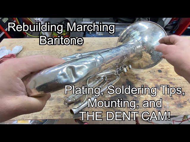 Restoring a Marching Baritone- Plating, Soldering Tips, DENT CAM!!- band instrument repair