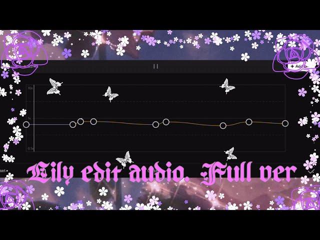 Lily edit audio.full ver