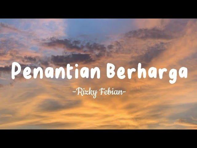 Rizky Febian - Penantian Berharga - Lirik Lagu