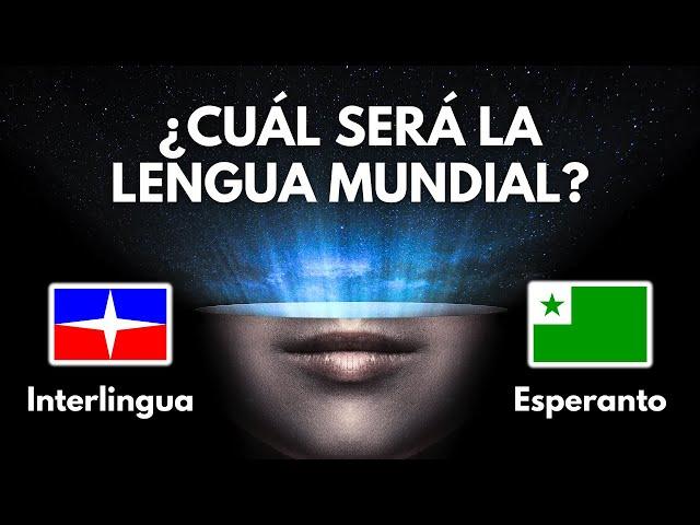 ¿Cuál sería la mejor lengua mundial?  | ¿Podría el Esperanto o Interlingua reemplazar al Inglés? 