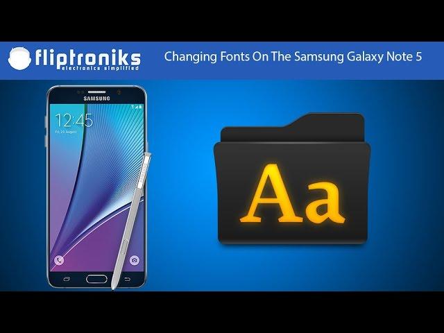 Samsung Galaxy Note 5: How To Change Fonts - Fliptroniks.com