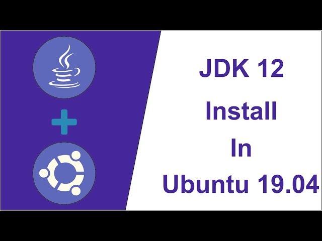 Jdk 12 Install In Ubuntu With JAVA PATH (JDK 13)