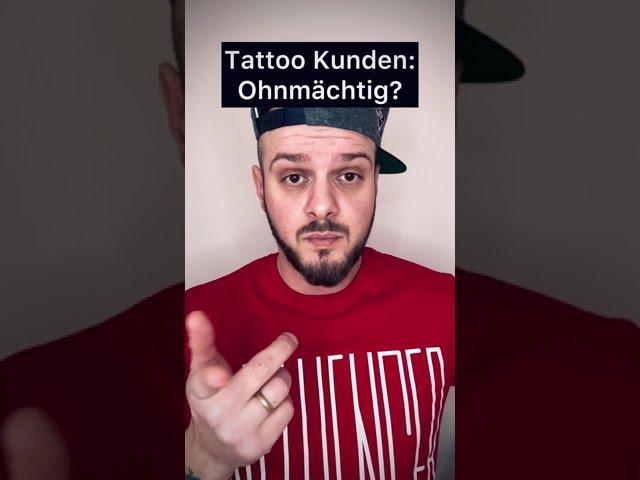 Tattoo Kunden: Ohnmächtig?