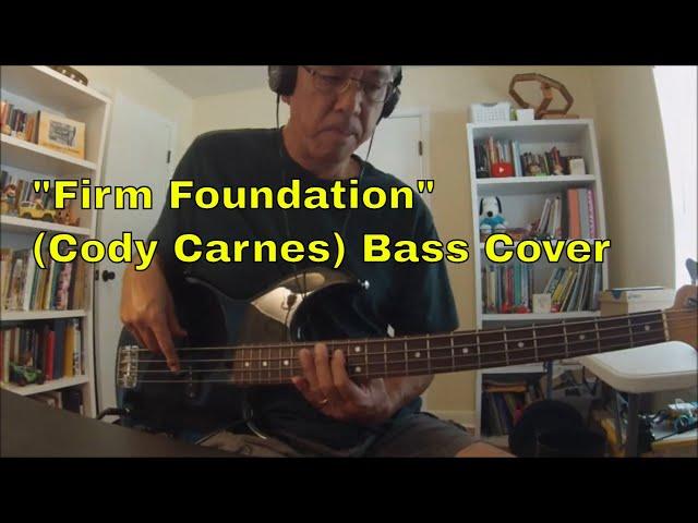 "Firm Foundation" (Cody Carnes) Bass Cover